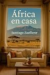 África en casa (Spanish Edition) África en casa (Spanish Edition)