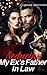 Seducing My Ex's Father In Law: Ch.1-71