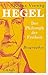 Hegel: Der Philosoph der Fr...