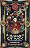 Korean Kut Magic:...