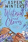 Wisteria and Cloves (Cozy Omegaverse Romance, #3) Wisteria and Cloves (Cozy Omegaverse Romance, #3)