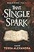 That Single Spark: A Novel ...