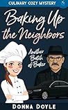 Baking Up the Neighbors by Donna Doyle