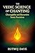 The Vedic Science of Chanti...