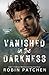 Vanished in the Darkness by Robin Patchen