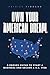 Own Your American Dream: 8 Proven Paths to Start a Business and Secure a U.S. Visa