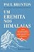 Um Eremita nos Himalaias