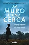 Um Muro e uma Cerca by Elisabete Martins de Oliveira