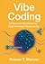 Vibe Coding: AI-Powered Workflows for Peak Developer Productivity