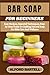 BAR SOAP FOR BEGINNERS by ALFORD BARTELL