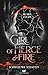 Girl of Fierce & Fire: Schw...