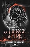 Girl of Fierce & Fire by Klara Fuchs