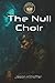 The Null Choir (Blackwire)