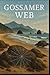 Gossamer Web: Weaving Faith...