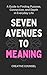 Seven Avenues to Meaning: A...