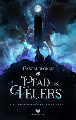 Drachenatem-Chroniken: Pfad des Feuers (Die Drachenatem-Chroniken 2) (German Edition)