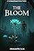 The Bloom: A Terrifying Bio...