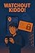 Watchout Kiddo!: Psychologi...