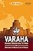 Varaha: Hunnic Migration to Hind (Defenders of Bharat Lost in History)