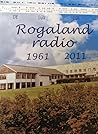 Rogaland radio 1961 - 2011 by Alf Hindal
