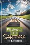 Playing in THE Sandbox by John D Hollowell