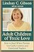 Lindsay C. Gibson New Book Adult Children of Toxic Love How t... by Sandra Jackson