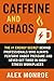 Caffeine and Chaos: The #1 ...