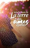 La terre des âmes égarées by Isabelle Morot-Sir