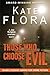 Those Who Choose Evil by Kate Flora