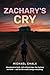 Zachary's Cry by Michael Chalk