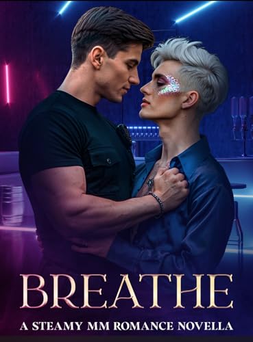 Breathe: A Steamy MM Romance Novella (Kindle Edition)