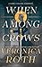 When Among Crows (Curse Bearer, 1)