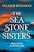 The Sea Stone Sisters by Eleanor Buchanan The Sea Stone Sisters by Eleanor Buchanan