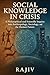 Social Knowledge in Crisis:...