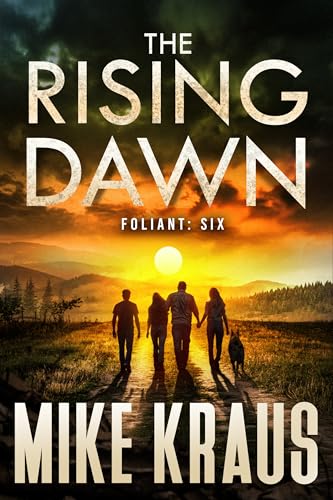 The Rising Dawn - FOLIANT SIX: (A Post-Apocalyptic Thriller)