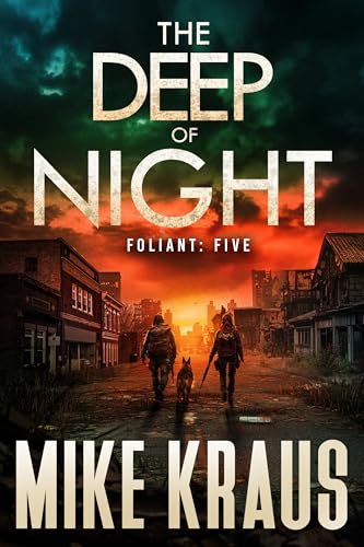 The Deep of Night - FOLIANT FIVE: (A Post-Apocalyptic Thriller)