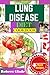 LUNG DISEASE DIET COOKBOOK:...