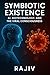 Symbiotic Existence: AI, Bi...
