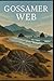 Gossamer Web: Weaving Faith...