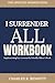 The Applying Wisdom from I Surrender All Workbook by Charles B. Bennett