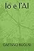 Io e l'AI (Italian Edition)