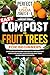 Easy Compost for Fruit Trees for Beginners by Verdora Press