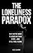 The Loneliness Paradox by KD Carr