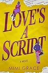 Love's a Script by Mimi   Grace