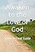 Awaken to the Love of God by Spiritual Formation Society