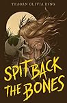 Spit Back the Bones