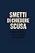 Smetti di chiedere scusa: C...