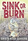 Sink or Burn by Cristy Road Carrera