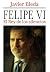 FELIPE VI: El Rey de los si...