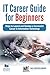 IT Career Guide for Beginne...